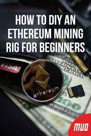 How To Diy An Ethereum Mining Rig For Beginners Ethereum Mining Bitcoin Mining Rigs Crypto Mining
