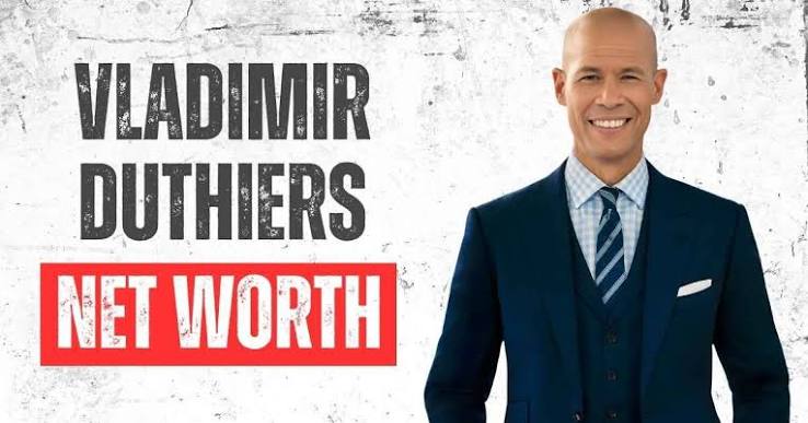 Vladimir Duthiers Net Worth: Career, Salary and Wealth Insight