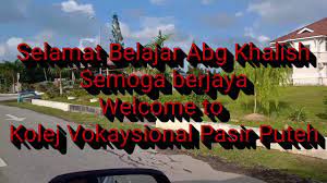 Kampung gong chokoh, 16800, pasir puteh, kelantan. Selamat Belajar Di Kolej Vokasional Pasir Puteh Youtube