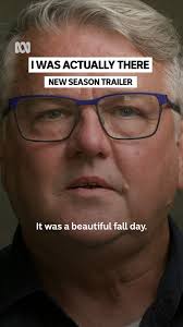 History told by those who lived it., I Was Actually There returns to unpack  more defining moments in Australia’s recent history, including the Black  Saturday bushfires, September 11 terrorist attack, ...