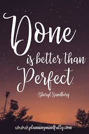 I do not admit for instance, that a great wrong has been done to the red indians of america or the black people of australia. 9 Reasons Why Done Is Better Than Perfect Planning Mindfully