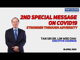 Melissa goh, senior correspondent & malaysia bureau chief. Top Glove Tan Sri Dr Lim Wee Chai S 2nd Special Message On Covid 19 Stronger Through Adversity Youtube