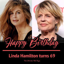 Happy 69th Birthday to Linda Hamilton