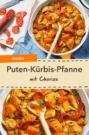 Wurzig Und Lecker Puten Kurbis Pfanne Mit Chorizo Ein Tolles Pfannengericht Das Dir In 25 Minuten Gelingt Kurb Einfache Gerichte Rezepte Gesunde Rezepte
