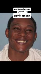 Devin Moore is currently awaiting execution at Holman Correctional  Facility. He has been