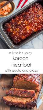 Korean Meatloaf With Gochujang Glaze Glebe Kitchen Meatloaf Food Recipes
