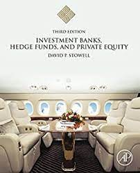 Part of a series on financial services. Investment Banks Hedge Funds And Private Equity English Edition Ebook Stowell David P Amazon De Kindle Shop