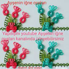 Yapilisi Youtube Aysenin Igne Oyalari Kanalinda Izleyebilirsiniz Oya Kurdele Oyasi Tig Isleri