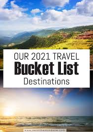 Our 2021 Travel Bucket List Destinations In 2020 Bucket List Destinations Travel Bucket List Travel Bucket