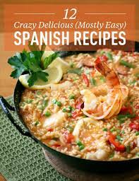 12 Stunningly Easy Spanish Recipes Easy Spanish Recipes Recipes Seafood Recipes
