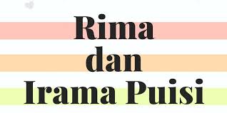 Sikep panyajak pikeun ngabalukarkeun suasana nu karasa ku nu maca. Rima Puisi Dan Irama
