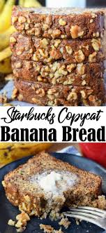 Starbucks Copycat Banana Bread Banana Breakfast Recipes Best Banana Bread Banana Bread Recipe Moist