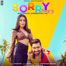 Sorry Song Mp3 Song Download Sorry Song Sorry Song Punjabi Song By Neha Kakkar On Gaana Com