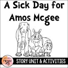 Until, one day… amos mcgee gets sick. A Sick Day For Amos Mcgee Activities By Joyful Learning Megan Joy