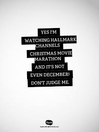 Yes I M Watching Hallmark Channels Christmas Movie Marathon And It S Not Even December D Hallmark Channel Christmas Movies Christmas Movie Quotes Funny Quotes