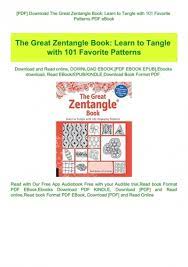 Really, it's a book full of showing you how to draw a bunch of cool patterns. Pdf Download The Great Zentangle Book Learn To Tangle With 101 Favorite Patterns Pdf Ebook