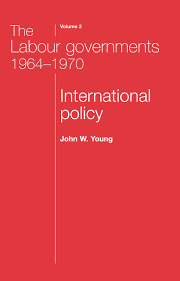 the labour governments 1964 1970 international policy v 2