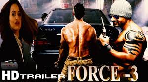 Force 3 Trailer 2018 John Abraham Sonakshi Sinha Vidyut Jammwal John Abraham Hindi Comedy Thriller Film