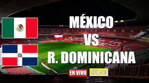 Mexico 4 1 Republica Dominicana Final Sub 23 Preolimpico Tokio 2020 18 Marzo 2021 Youtube