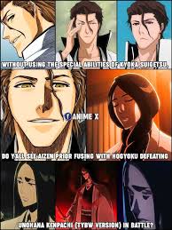 WITHOUT USING THE SPECIAL ABILITIES OF KYOKA SUIGETSU, fANIME f X DO YALL  SEEAIZEI SEEAIZENPRIOR PRIOR FUSING WITH AIZEN DEFEATING UNOHANA KENPACHI  (TYBW VERSION) IN BATTLE?