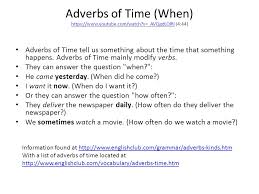 On the other hand, adverbs of time can describe the duration of an event that occurs. Adverbs Textbook Pages 284 293 Grammar Book Pages Ppt Video Online Download