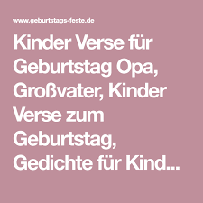 Kinder Verse Fur Geburtstag Opa Grossvater Kinder Verse Zum Geburtstag Gedichte Fur Kinder Zum Vortragen Kindergedichte Kinder Gedichte Verse Zum Geburtstag