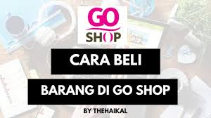 Cara Beli Barang Di Go Shop Guna Komputer Youtube