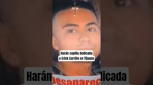 They will build a chapel dedicated to Erick Carrillo in Tijuana