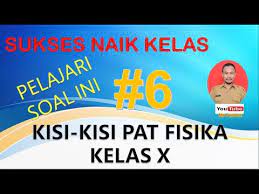 Soal pat ukk fisika kelas 10 k13 tahun 2018 2019. Soal Pat Fisika Dan Pembahasan Kisi Kisi Ulangan Kelas X Sma 6 Youtube