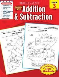 Write the subtraction sentence 8 3 5 5 21. Scholastic Success With Addition Subtraction Grade 3 Scholastic 9780545200967