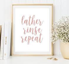 Printable Lather Rinse Repeat Rose Gold Glitter Bathroom Wall Etsy Glitter Bathroom Bathroom Wall Art Washroom Sign