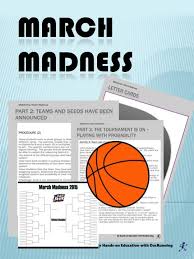 Probability Project Using Real World March Madness Tournament March Madness Math Probability Activities High School Math