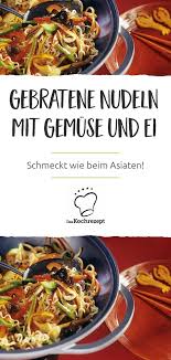 Gebratene Nudeln Mit Gemuse Und Ei Rezept Gebratene Nudeln Mit Gemuse Gebratene Nudeln Nudeln Mit Gemuse