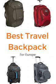 Best Travel Backpack For Europe Reviews The Best Travel Pack 2019 Best Travel Backpack Best Travel Bags Backpacks