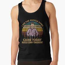 Letterkenny I See The Muscle Shirt Came Today Tank Top By Thomaslaura3 Redbubble