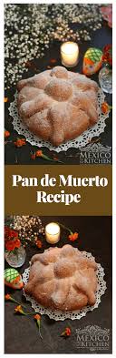 Mexican Bread Of The Dead Recipe Pan De Muerto Quick And Easy Recipe Mexican Bread Mexican Food Recipes Recipes