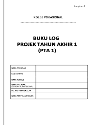 Contoh proposal projek politeknik cari. Lampiran 2 Buku Log Pta1 Edisi 2018 Bptv