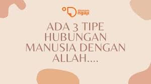 Hubungan manusia dengan allah swt b. Inilah 3 Tipe Hubungan Manusia Dengan Allah Youtube