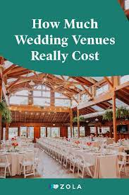 How Much Do Wedding Venues Cost On Average Zola Expert Wedding Advice Wedding Venue Costs Venues Wedding Venues