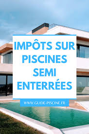 Impa T Sur La Piscine Semi Enterra C E Da C Couvrez Les Taxes Impa Ts Et Da C Marches Administratives Pour Une Pisci En 2020 Piscine Semi Enterree Piscine Piscine Creusee