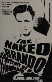 The naked Brando : an intimate friendship : Englund, George, 1926-2017 :  Free Download, Borrow, and Streaming : Internet Archive
