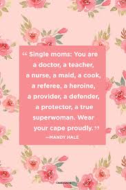 These teacher quotes capture the priceless value of all educators and how their influence can touch lives. 40 Best Single Mom Quotes Being A Single Mother Sayings