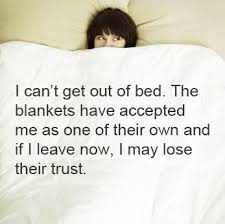 I Can T Get Out Of Bed Wordless Wednesdays You Make Me Laugh Funny Quotes Make Me Laugh