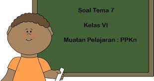 Kunci jawaban paket bahasa jawa kelas 7 semester 2, soal bahasa jawa kelas 9 dan kunci jawaban, rpp bahasa inggris kelas 8 kurikulum 2019 terbaru chapter 4 yang diujikan adalah ppkn dan seni budaya. Soal Tematik Kelas 6 Tema 7 Kompetensi Dasar Ppkn Dan Kunci Jawaban Juragan Les