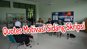 Maybe you would like to learn more about one of these? Kata Motivasi Sidang Skripsi Mahasiswa Akhir Sebagai Penyemangat Kosngosan