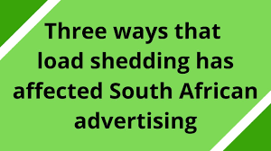 Jun 03, 2021 · tags: Three Ways That Load Shedding Has Affected South African Advertising
