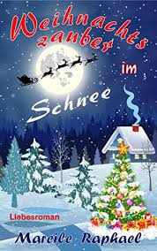 Soweit der artikel auch online bestellbar ist, gilt der angegebene preis verbindlich für die online bestellung. Weihnachtszauber Im Schnee Ebook Raphael Mareile Amazon De Kindle Shop