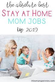 The Best Stay At Home Mom Jobs Flexible Profitable Jobs For 2021 Mom Jobs Work From Home Moms Stay At Home Mom