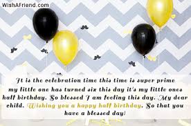 Happy six months anniversary dear. you are my only love, my whole life, my sweet wife! Six Months Birthday Wishes