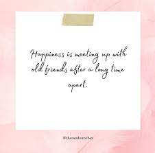 90 Old Friends Quotes And Sayings To Cherish Your Bond